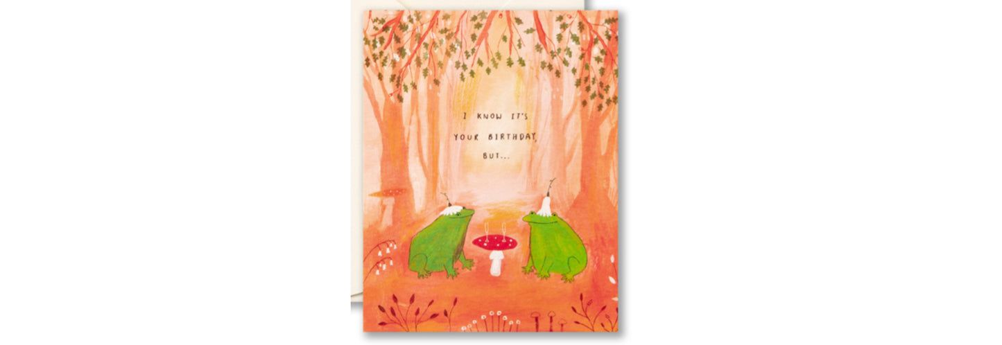 I Know It's your Birthday But... - Birthday Card