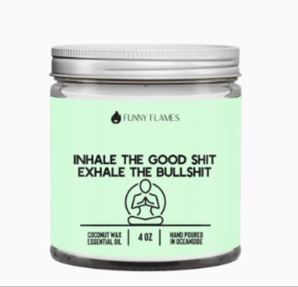 Funny Flames Candle Inhale The Good Shit - 4 OZ.