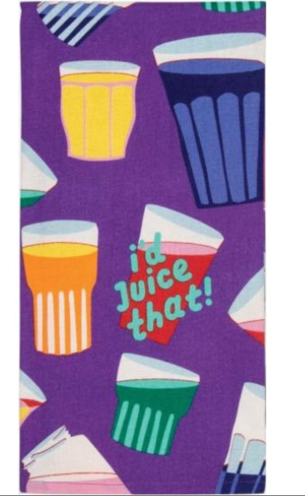 Dish Towel: I'd Juice That!