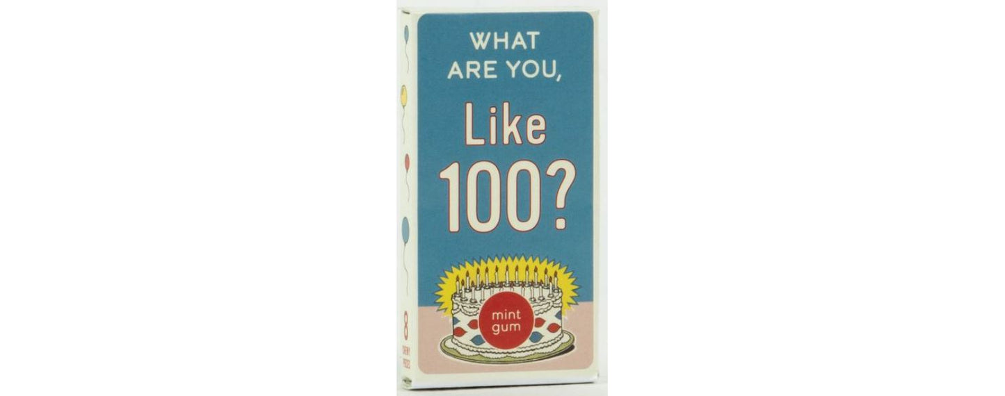 Gum: What Are You Like 100?