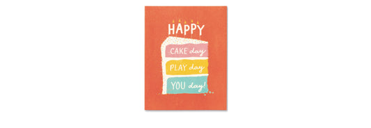 Happy Cake Day, Play Day, You Day - Birthday Card