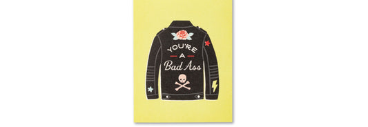 You're A Bad Ass - Friendship Card