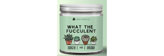 Funny Flames  Candle What The Fucculent - 4 OZ