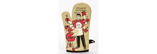 Oven Mitt: I'll Feed All You F#ckers