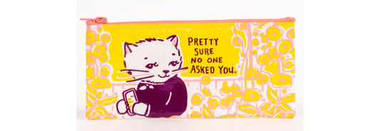 Pencil Case: No One Asked You