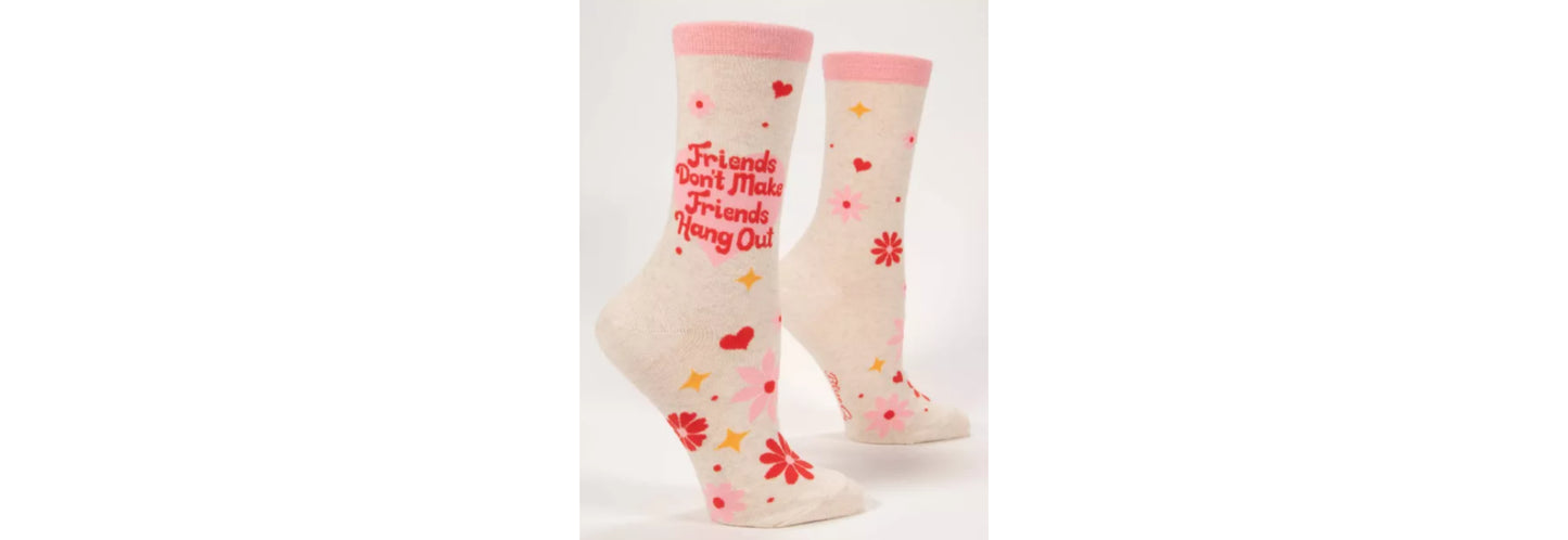 Women's Crew Socks: Friends Don't Make Friends Hang Out