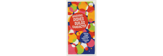Dish Towel: Washing Dishes Builds Character | Blue Q