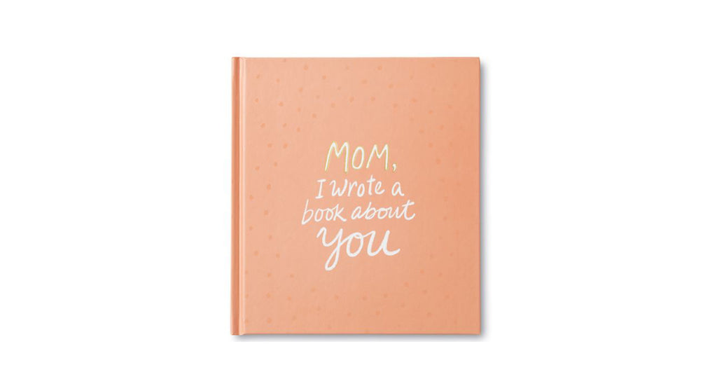 Mom , I Wrote a Book About You - Gift Book
