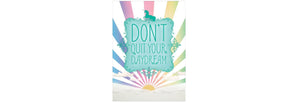 Don't Quit Your Daydream All Occasions Card