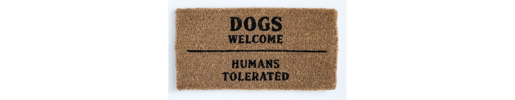 Dogs Welcome Humans Tolerated Doormat - Creative Co-op