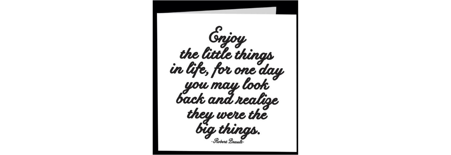 Quotable Cards, Greeting Card Enjoy The Little Things