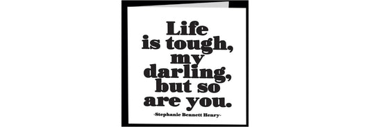 Greeting Card "Life Is Tough" - Quotable Cards