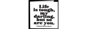 Greeting Card "Life Is Tough" - Quotable Cards