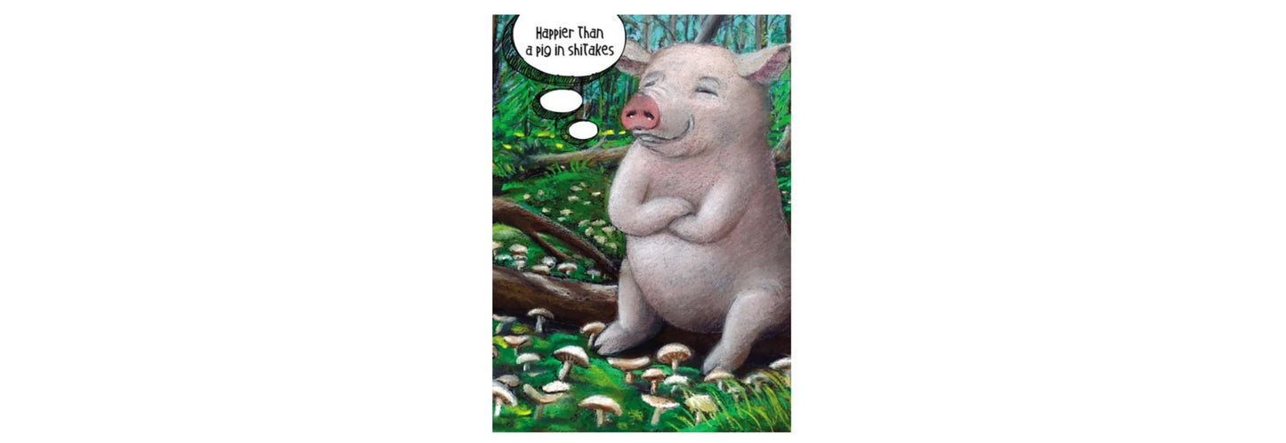 Pig In Shitakes Birthday Card