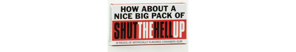 Gum Shut the Hell Up - Blue Q
