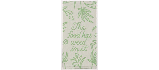 Dish Towel: The Food Has Weed In It